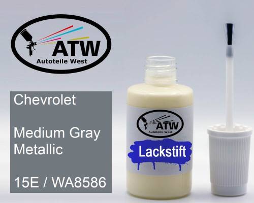 Chevrolet, Medium Gray Metallic, 15E / WA8586: 20ml Lackstift, von ATW Autoteile West.